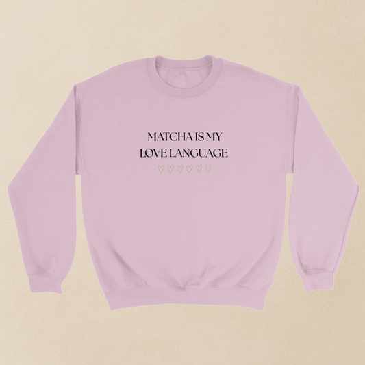 Chit Chat Sweatshirt | „Matcha Is My Love Language”